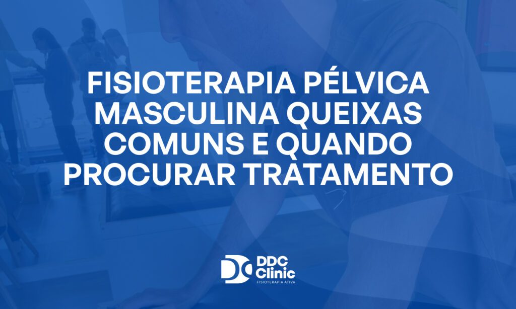 Fundo azul e com letras brancas Fisioterapia Pélvica Masculina queixas comuns e quando procurar tratamento