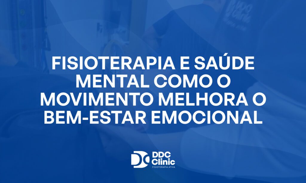 Fundo azul e com letras brancas Fisioterapia e saúde mental como o movimento melhora o bem-estar emocional