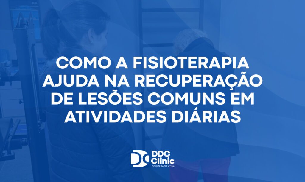 Fundo azul e com letras brancas Como a fisioterapia ajuda na recuperação de lesões comuns em atividades diárias