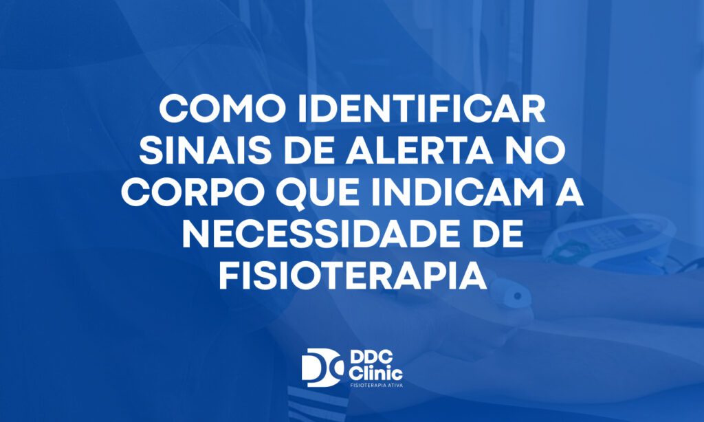 Fundo azul e com letras brancas Como identificar sinais de alerta no corpo que indicam a necessidade de fisioterapia