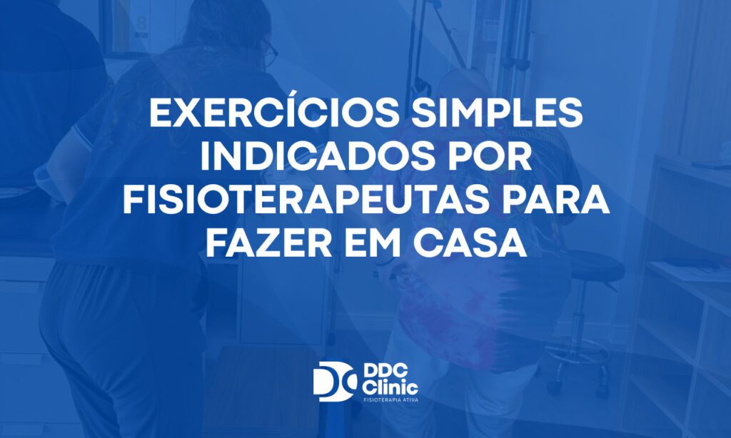 Fundo azul e com letras brancas Exercícios simples indicados por fisioterapeutas para fazer em casa