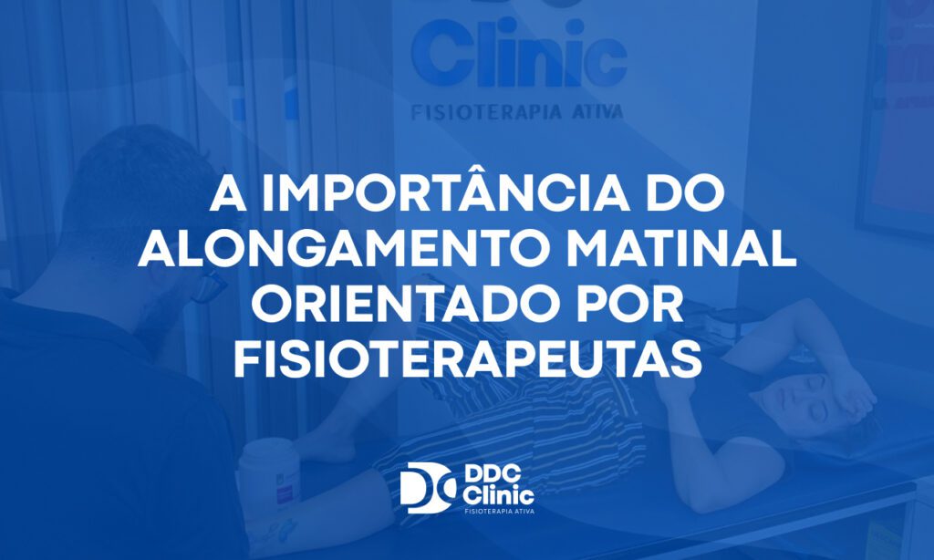 A importância do alongamento matinal orientado por fisioterapeutas