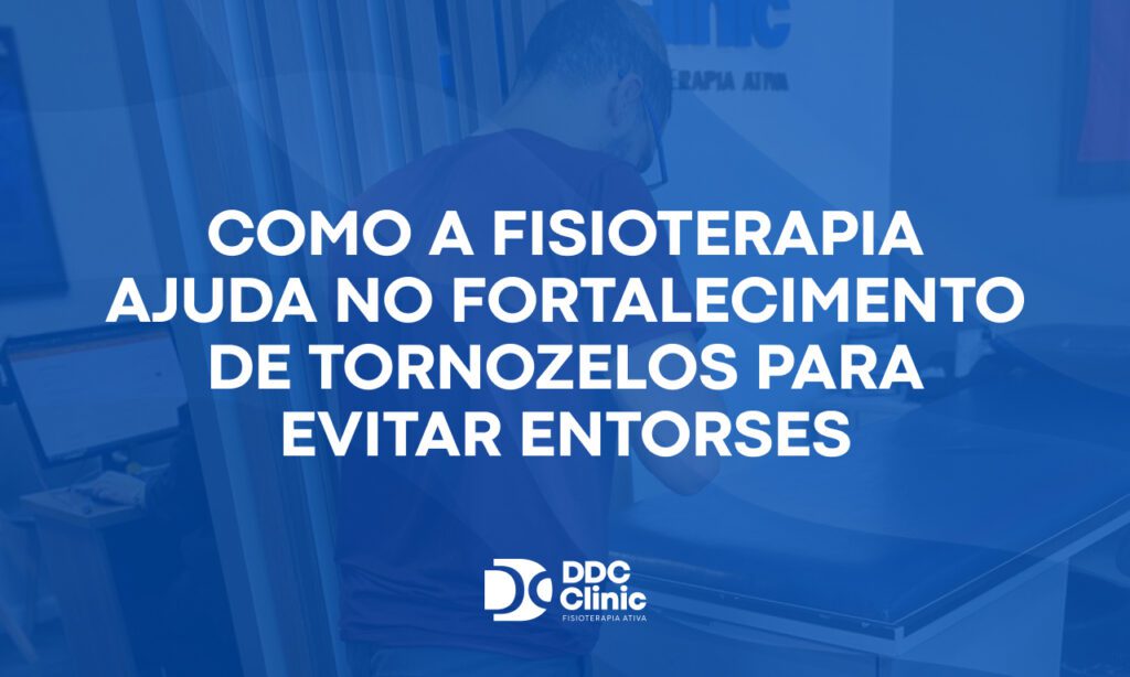Como a fisioterapia ajuda no fortalecimento de tornozelos para evitar entorses