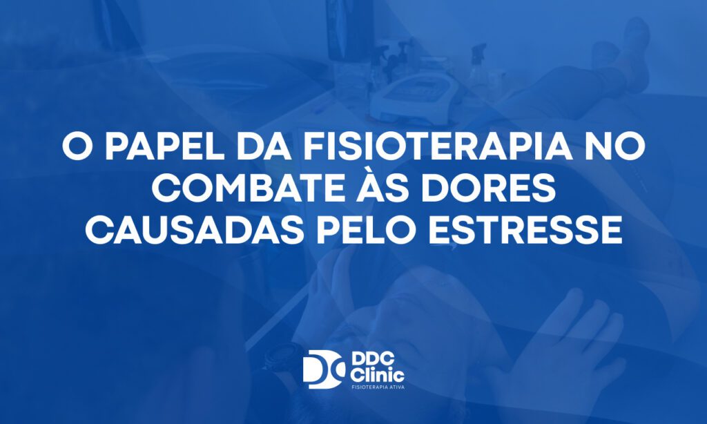 O papel da fisioterapia no combate às dores causadas pelo estresse