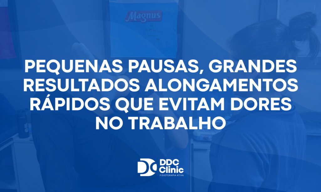 Pequenas pausas, grandes resultados alongamentos rápidos que evitam dores no trabalho